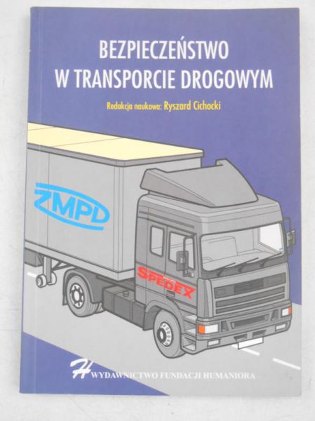 Cichocki Ryszard (red.) - Bezpieczeństwo w transporcie drogowym