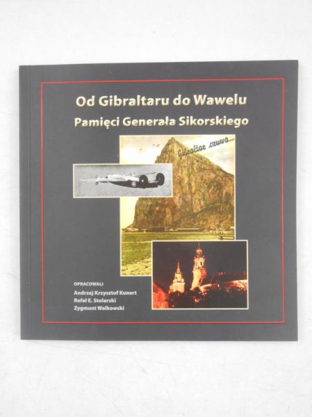 Od Gibraltaru do Wawelu. Pamięci Generała Sikorskiego