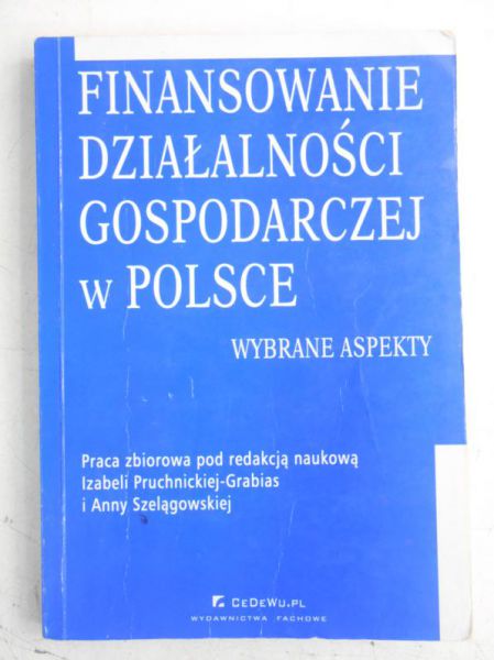 Pruchnicka-Grabias Izabela (red.) - Finansowanie działalności gospodarczej w Polsce
