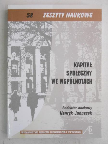 Januszek Henryk (red.) - Kapitał społeczny we wspólnotach
