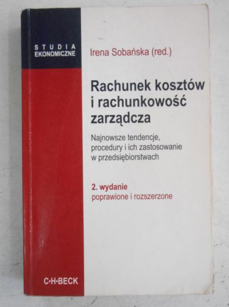 Sobańska Irena (red.) - Rachunek kosztów i rachunkowość zarządcza