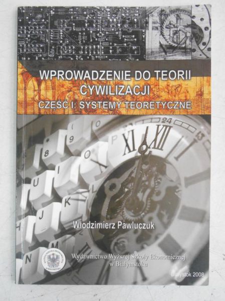 Wprowadzenie do teorii cywilizacji, Część I: systemy teoretyczne