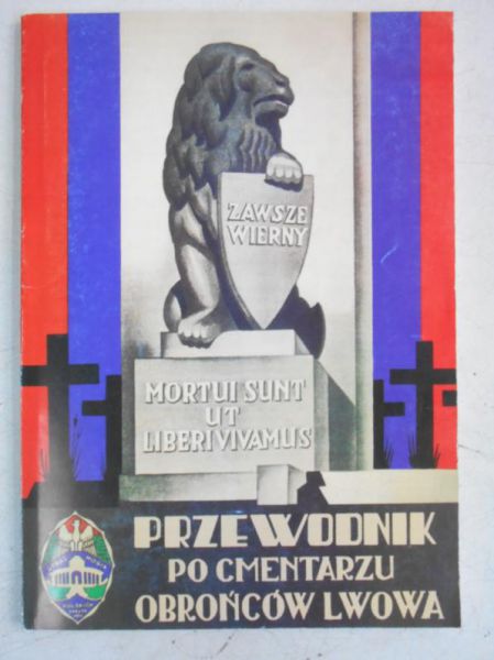 Przewodnik po cmentarzu obrońców Lwowa, reprint z 1939 r.