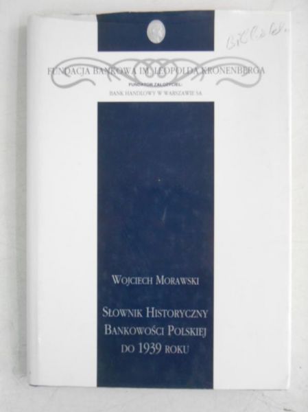 Słownik Historyczny Bankowości Polskiej do 1939 roku