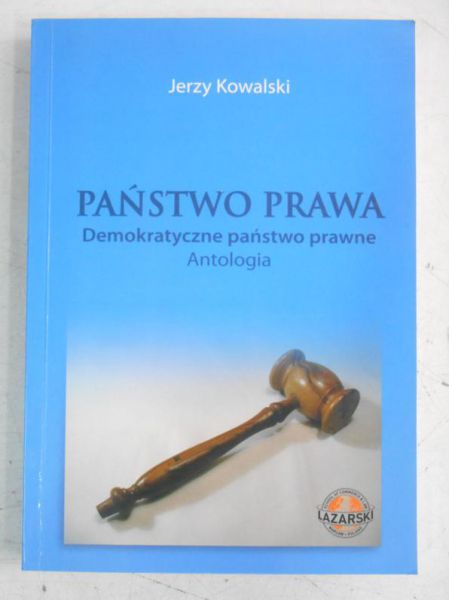 Państwo prawa. Demokratyczne państwo prawne. Antologia