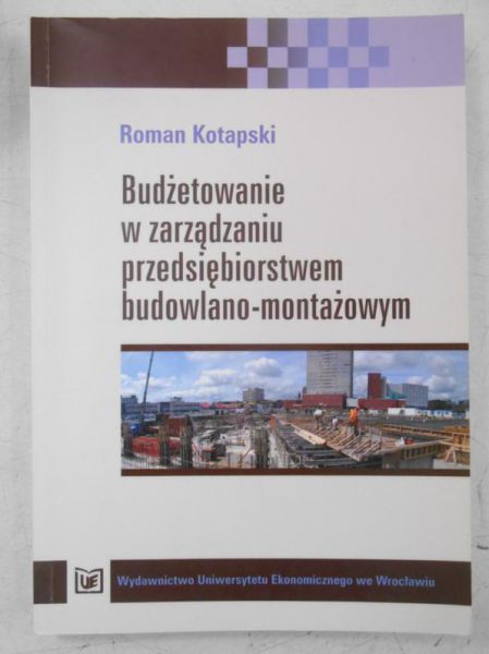Budżetowanie w zarządzaniu przedsiębiorstwem budowlano-montażowym