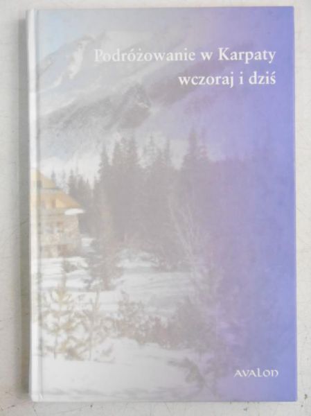 Podróżowanie w Karpaty wczoraj i dziś