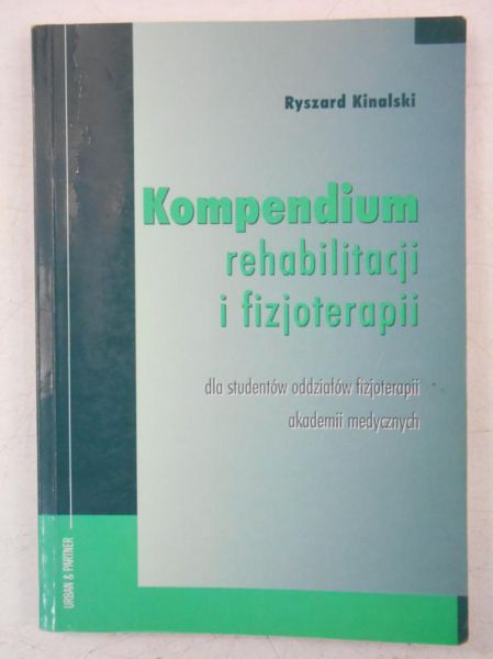 Kinalski Ryszrad - Kompedium rehabilitacji i fizjoterapii