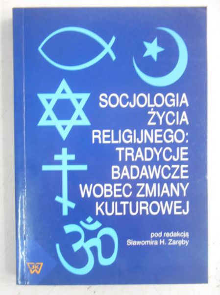 Socjologia życia religijnego: tradycje badawcze wobec zmiany kulturowej