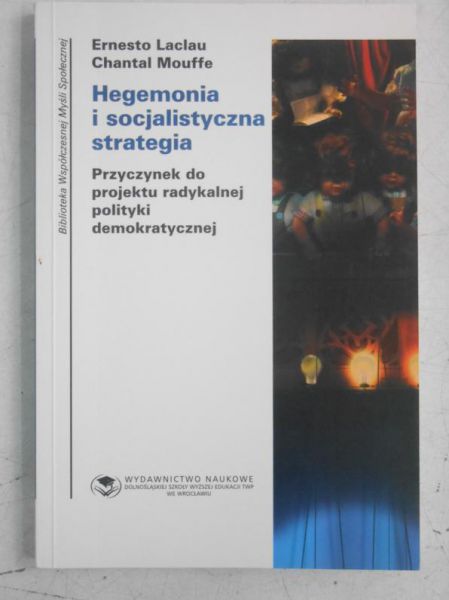 Laclau Ernesto, Mouffe Chantal - Hegemonia i socjalistyczna strategia