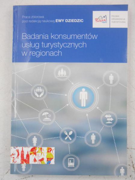 Dziedzic Ewa (red.) - Badania konsumentów usług turystycznych w regionach