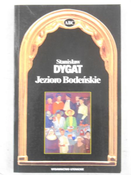 Dygat Stanisław - Jezioro Bodeńskie