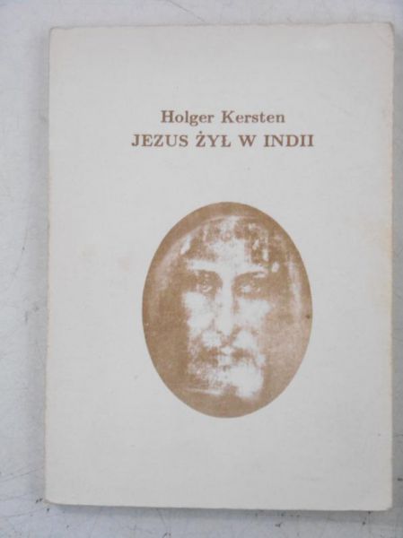 Jezus żył w Indii. Jego nieznane życie przed i po ukrzyżowaniu