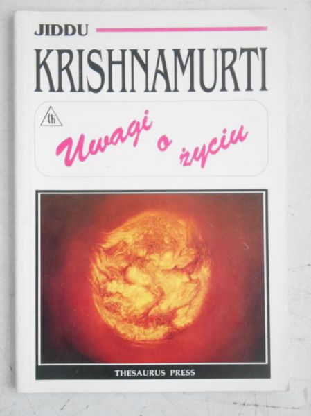 Krishnamurti Jiddu - Uwagi o życiu