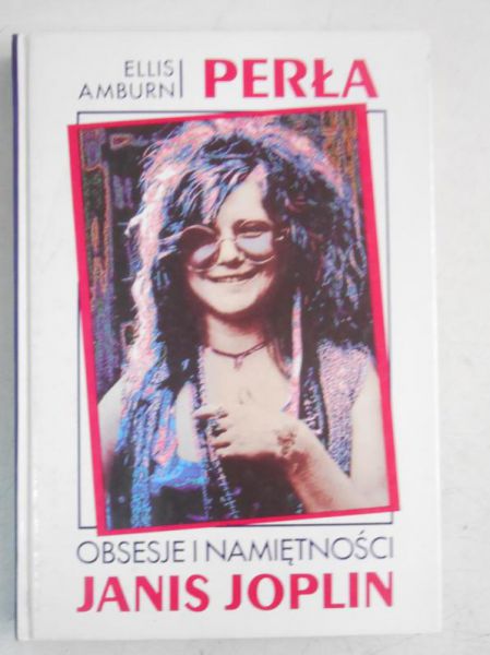 Perła. Obsesje i namiętności Janis Joplin