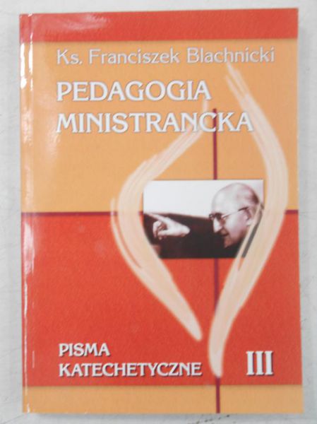 Blachnicki Franciszek - Pedagogika ministrancka