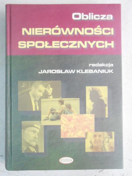 Klebaniuk Jarosław (red.) - Oblicza nierówności społecznej