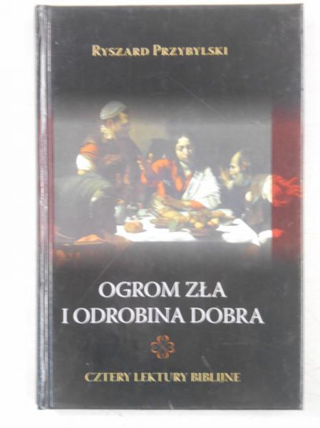 Ogrom zła i odrobina dobra