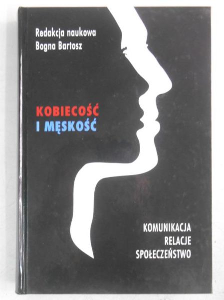 Bartosz Bogna (red.) - Kobiecość i męskość