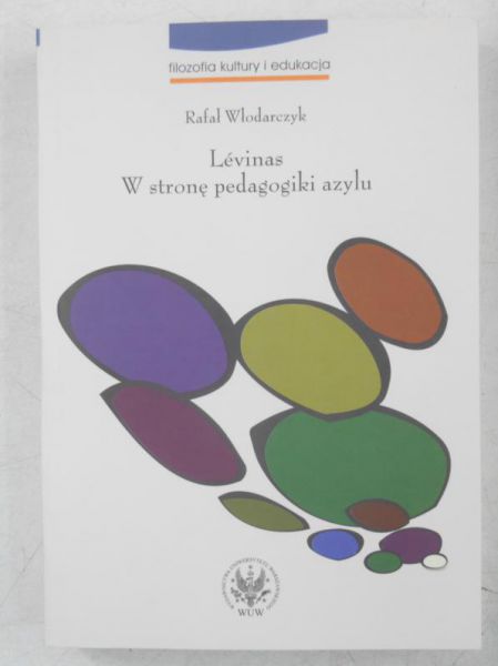 Levinas. W stronę pedagogiki azylu