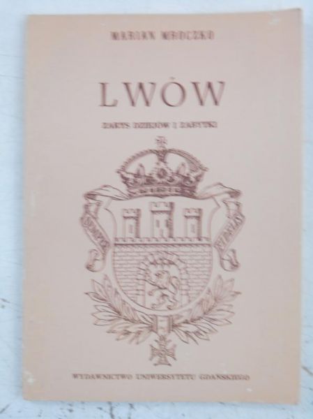 Lwów. Zarys dziejów i zabytki