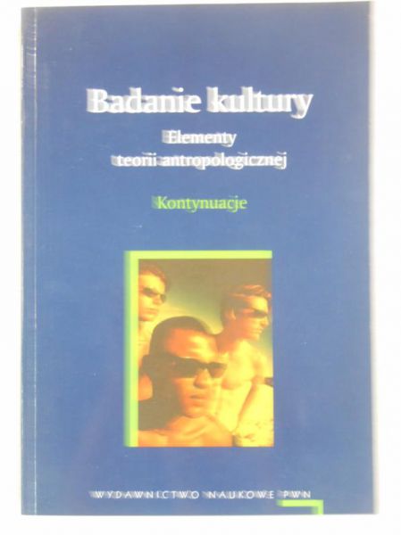 Badanie kultury. Elementy teorii antropologicznej