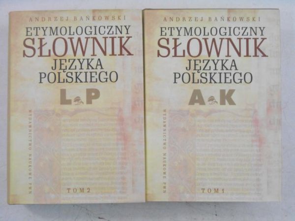 Etymologiczny słownik języka polskiego, T.I-II