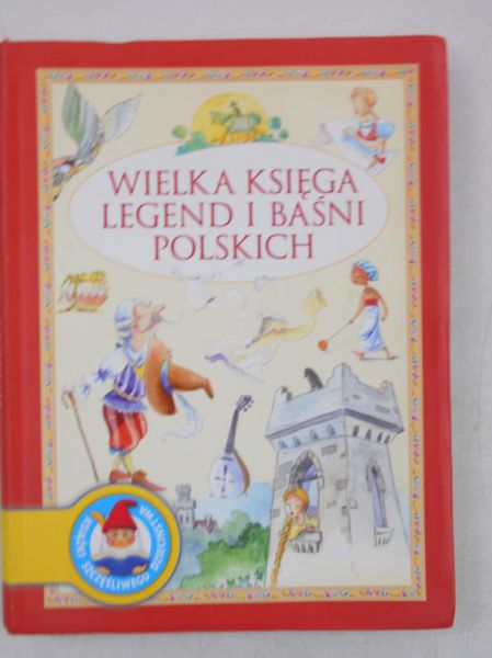 Sobich Agnieszka (red.) - Wielka księga legend i baśni polskich