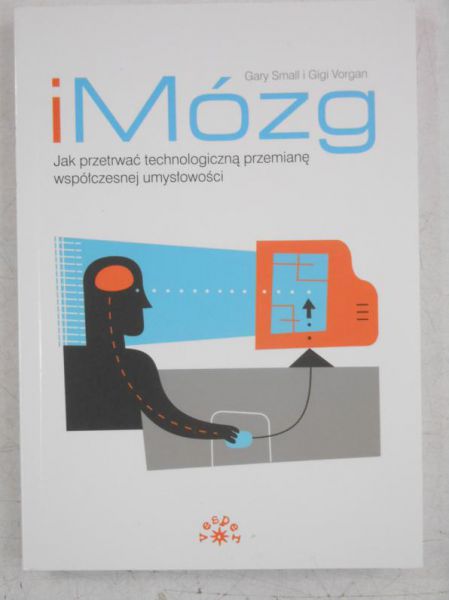 iMózg. Jak przetrwać technologiczną przemianę współczesnej umysłowości