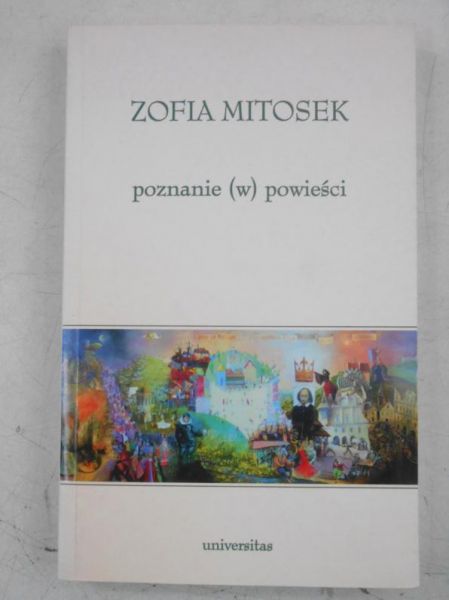 Mitosek Zofia - Poznanie (w) powieści - od Balzaka do Masłowskiej