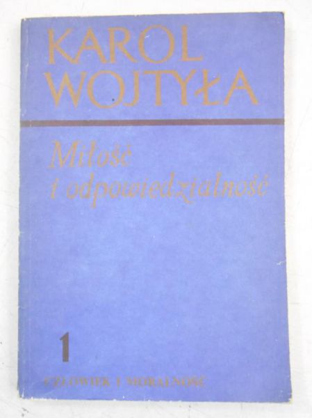 Miłość i odpowiedzialność, Tom I