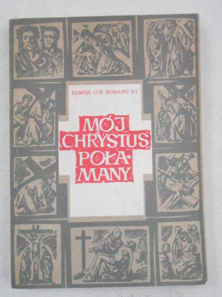 Mój Chrystus Połamany