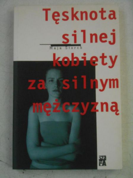 Tęsknota silnej kobiety za silnym mężczyzną