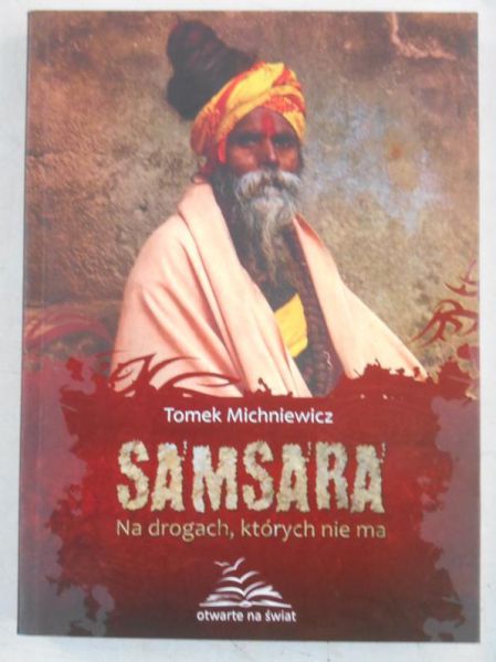Michniewicz Tomek - Samsara: Na drogach, których nie ma