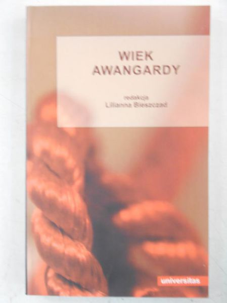 Bieszczad Lilianna (red.) - Wiek awangardy