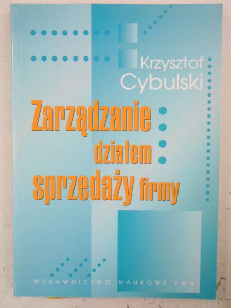 Cybulski Krzysztof - Zarządzanie działem sprzedaży firm