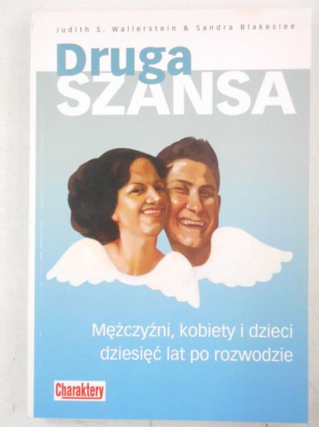 Wallerstein Judith S. - Druga szansa. Mężczyźni, kobiety i dzieci dziesięć lat po rozwodzie