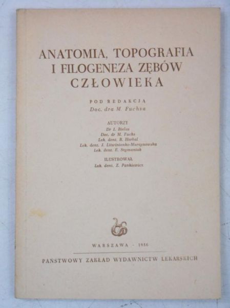 Fuchs M. - Anatomia, topografia i filogeneza zębow człowieka