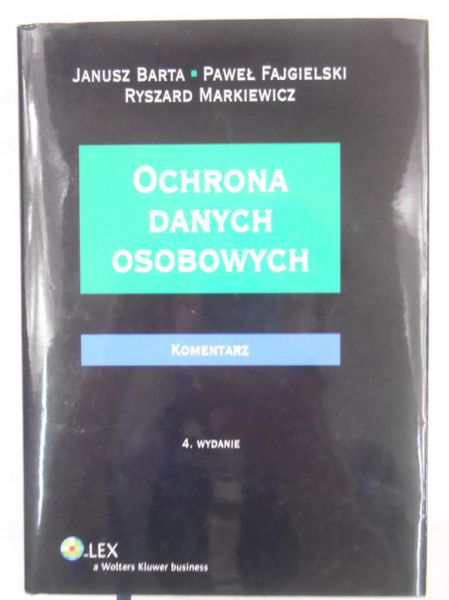 Barta Janusz - Ochrona danych osobowych. Komentarz
