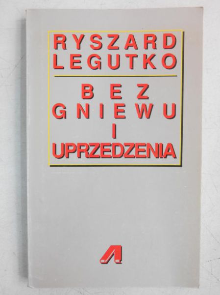 Bez gniewu i uprzedzenia