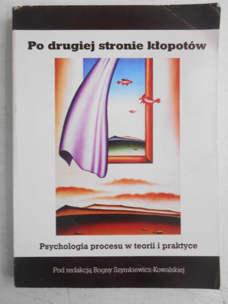 Szymkiewicz-Kowalska Bogna (red.) - Po drugiej stronie kłopotów