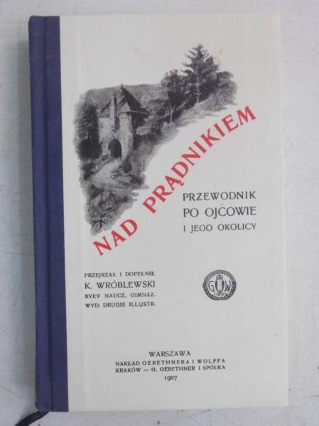 Nad Prądnikiem. Przewodnik po Ojcowie i jego okolicy, 1907 r.