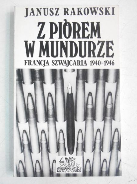Z piórem w mundurze. Francja, Szwajcaria 1940-1946