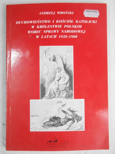 Duchowieństwo i Kościół katolicki w Królestwie Polskim wobec sprawy narodowej w latach 1832-1860