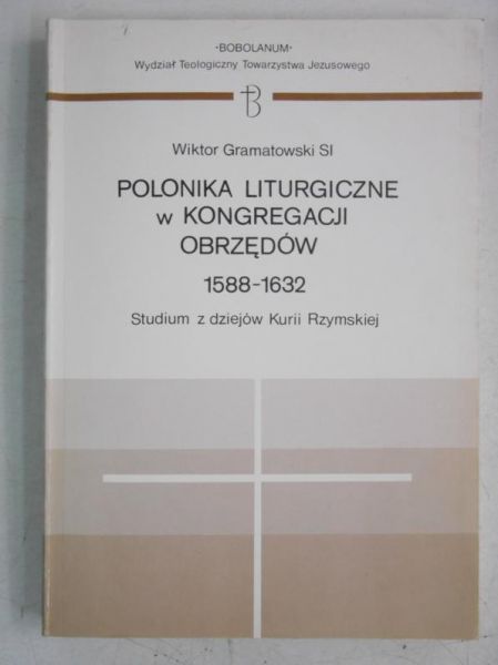 Gramatowski Wiktor - Polonika liturgiczne w Kongregacji Obrzędów