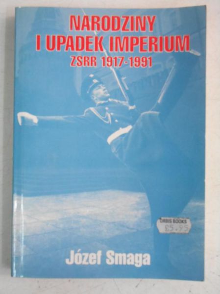 Narodziny i upadek imperium ZSRR 1917-1991