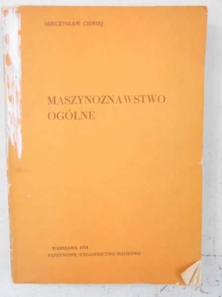 Chwiej Mieczysław - Maszynoznawstwo ogólne
