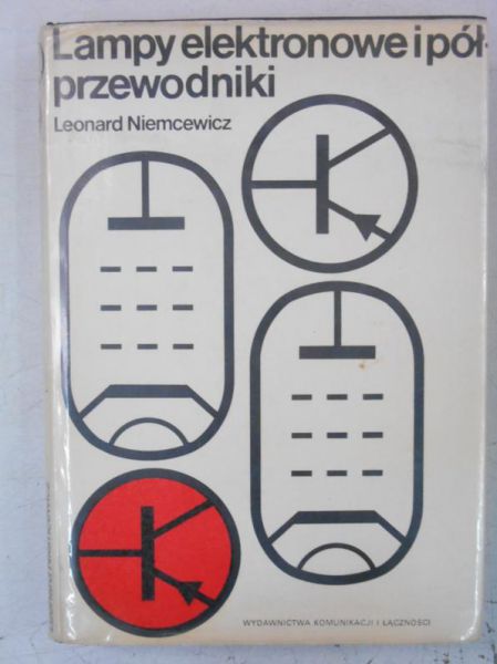 Niemcewicz Leonard - Lampy elektronowe i półprzewodniki
