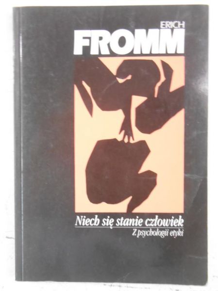 Niech się stanie człowiek. Z psychologii etyki