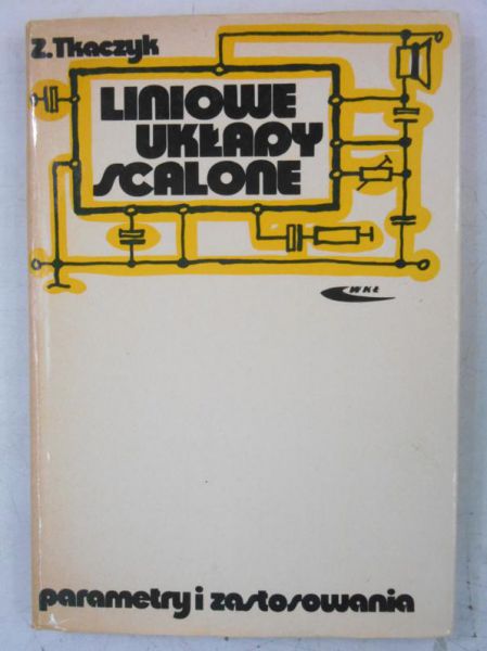 Liniowe układy scalone. Parametry i zastosowania